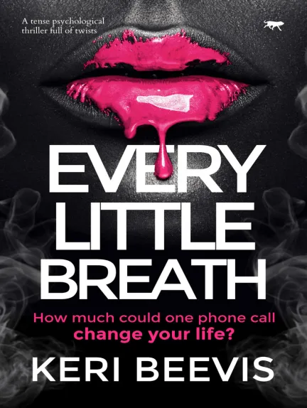 Every Little Breath: A Tense Psychological Thriller Full of Twists